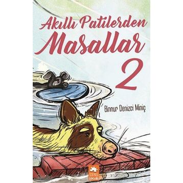 Akıllı Patilerden Masallar 2 - Binnur Denizci Miniç
