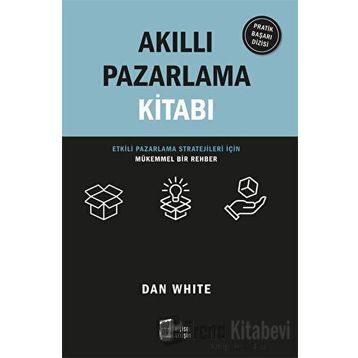 Akıllı Pazarlama Kitabı - Dan White