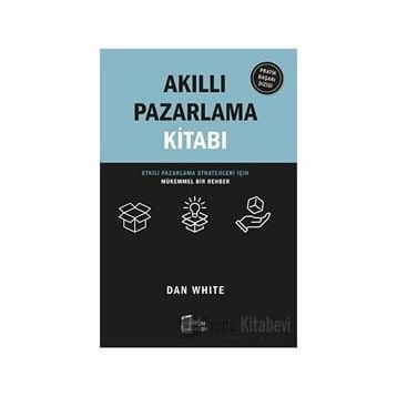 Akıllı Pazarlama Kitabı - Dan White