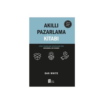 Akıllı Pazarlama Kitabı - Dan White
