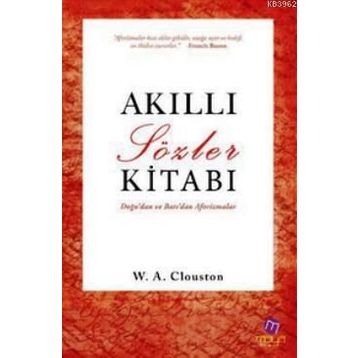 AKILLI SÖZLER KITABI - WILLIAM ALEXANDER CLOUSTON
