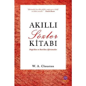 AKILLI SÖZLER KITABI - WILLIAM ALEXANDER CLOUSTON