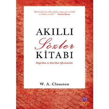 AKILLI SÖZLER KITABI - WILLIAM ALEXANDER CLOUSTON