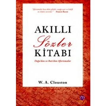 AKILLI SÖZLER KITABI - WILLIAM ALEXANDER CLOUSTON