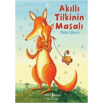Akıllı Tilkinin Masalı - Debi Gliori