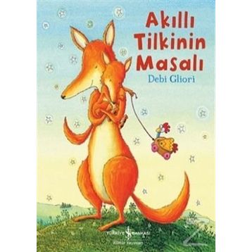 Akıllı Tilkinin Masalı - Debi Gliori