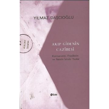 Akıp Gidenin Cazibesi - Yılmaz Daşcıoğlu