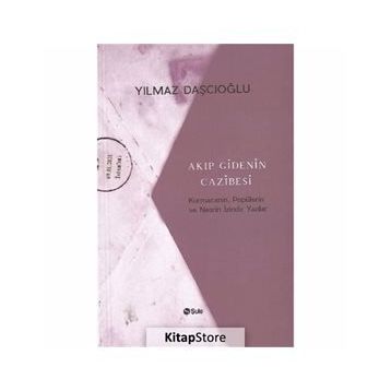 Akıp Gidenin Cazibesi - Yılmaz Daşcıoğlu