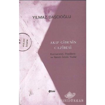 Akıp Gidenin Cazibesi - Yılmaz Daşcıoğlu