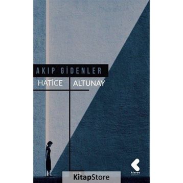 Akıp Gidenler - Hatice Altunay