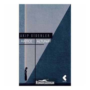Akıp Gidenler - Hatice Altunay