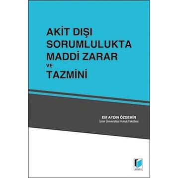 AKIT DIŞI SORUMLULUKTA MADDI ZARAR VE TAZMINI - ELIF AYDIN ÖZDEMIR