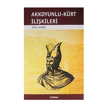 AKKOYUNLU-KÜRT İLİŞKİLERİ - VEYSEL AYDENIZ