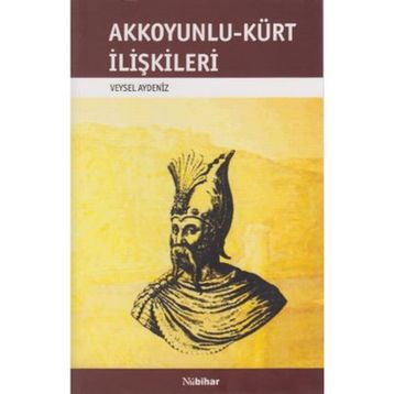 AKKOYUNLU-KÜRT İLİŞKİLERİ - VEYSEL AYDENIZ