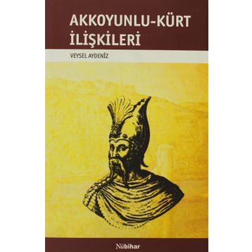 AKKOYUNLU-KÜRT İLİŞKİLERİ - VEYSEL AYDENIZ
