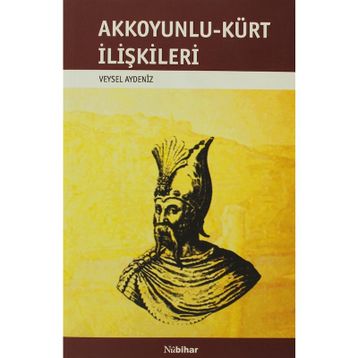 AKKOYUNLU-KÜRT İLİŞKİLERİ - VEYSEL AYDENIZ