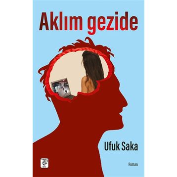 Aklım Gezide - Ufuk Saka