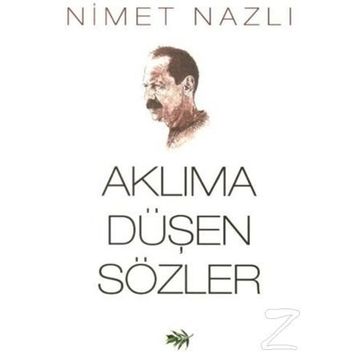 Aklıma Düşen Sözler - Nimet Nazlı