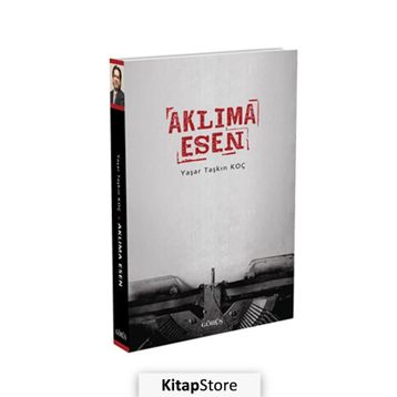 Aklıma Esen - Yaşar Taşkın Koç