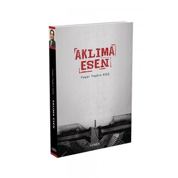 Aklıma Esen - Yaşar Taşkın Koç