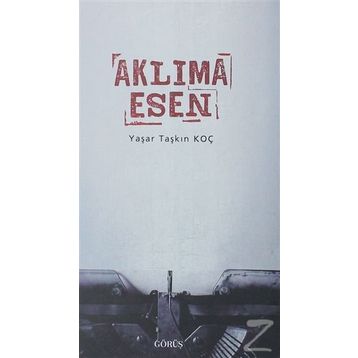 Aklıma Esen - Yaşar Taşkın Koç