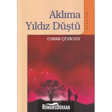 AKLIMA YILDIZ DÜŞTÜ - OSMAN ÇEVİKSOY