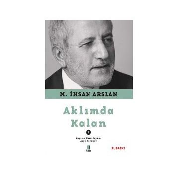 Aklımda Kalan - 1 M. İhsan Arslan
