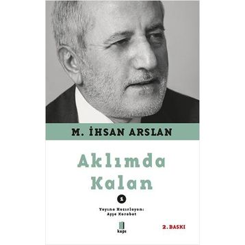 Aklımda Kalan - 1 M. İhsan Arslan
