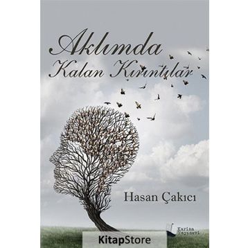 Aklımda Kalan Kırıntılar - Hasan Çakıcı