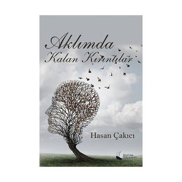 Aklımda Kalan Kırıntılar - Hasan Çakıcı