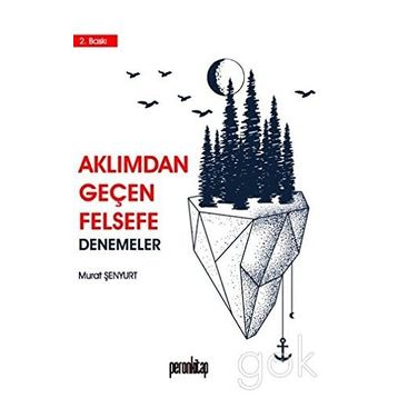 Aklımdan Geçen Felsefe - Denemeler - Murat Şenyurt