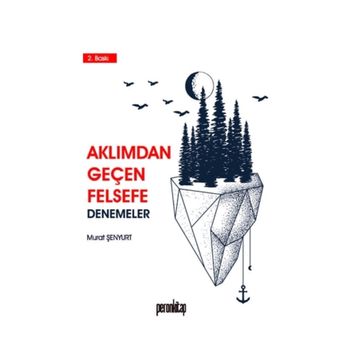 Aklımdan Geçen Felsefe - Denemeler - Murat Şenyurt