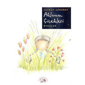AKLIMIN ÇİÇEKLERİ - ZEYNEP UZUNBAY