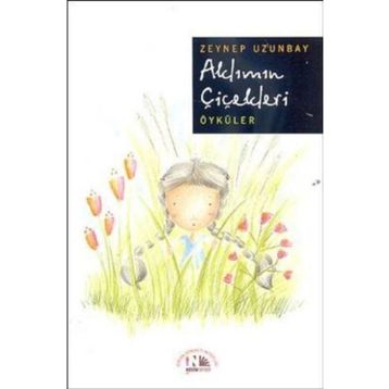 AKLIMIN ÇİÇEKLERİ - ZEYNEP UZUNBAY