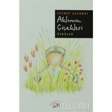 AKLIMIN ÇİÇEKLERİ - ZEYNEP UZUNBAY