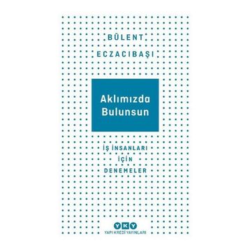 Aklımızda Bulunsun - Bülent Eczacıbaşı