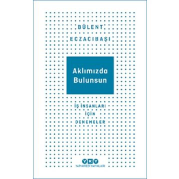 Aklımızda Bulunsun - Bülent Eczacıbaşı