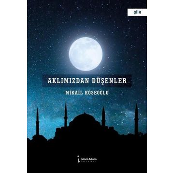 Aklımızdan Düşenler - Mikail Köseoğlu