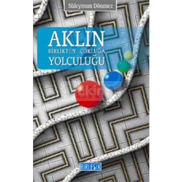 AKLIN BIRLIKTEN ÇOKLUĞA YOLCULUĞU - SÜLEYMAN DÖNMEZ