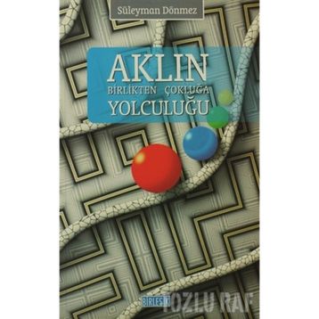 AKLIN BIRLIKTEN ÇOKLUĞA YOLCULUĞU - SÜLEYMAN DÖNMEZ