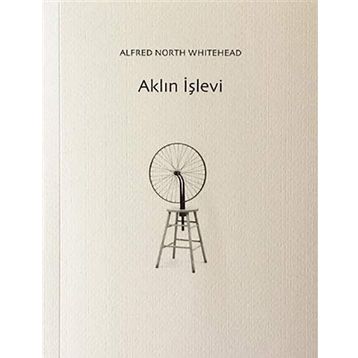 Aklın İşlevi - Alfred North Whitehead
