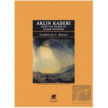 Aklın Kaderi - Frederick C. Beiser - Ayrıntı Yayınları