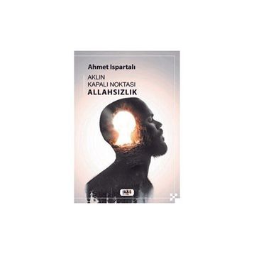 Aklın Kapalı Noktası: Allahsızlık Tilki Kitap