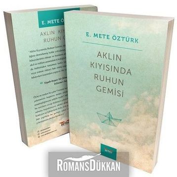 Aklın Kıyısında Ruhun Gemisi - E. Mete Öztürk