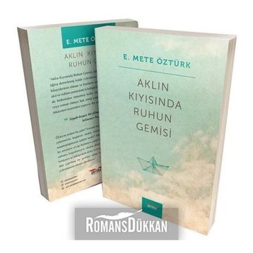 Aklın Kıyısında Ruhun Gemisi - E. Mete Öztürk