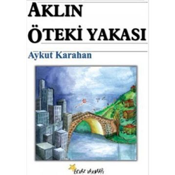 Aklın Öteki Vakası - Aykut Karahan