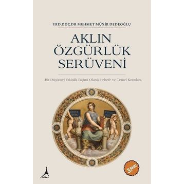Aklın Özgürlük Serüveni - Mehmet Münir Dedeoğlu