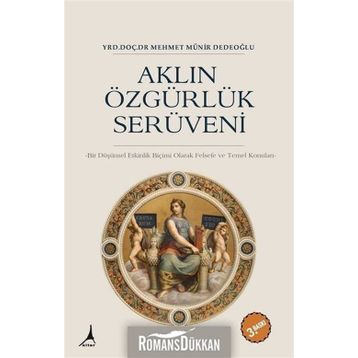 Aklın Özgürlük Serüveni - Mehmet Münir Dedeoğlu