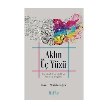 Aklın Üç Yüzü - Nazif Muhtaroğlu