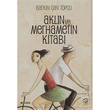Aklın ve Merhametin Kitabı - Barkın Can Topcu